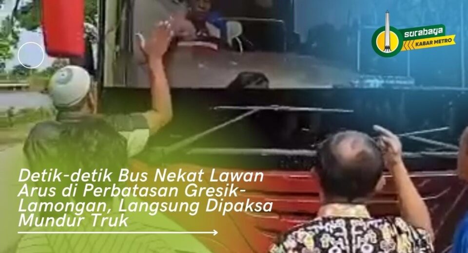 Bus di perbatasan Gresik-Lamongan nekat lawan arus dan dipaksa mundur